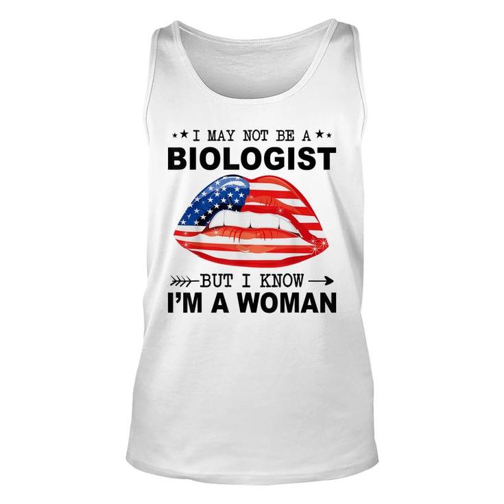 I May Not Be A Biologist But I Know Im A Woman  Unisex Tank Top