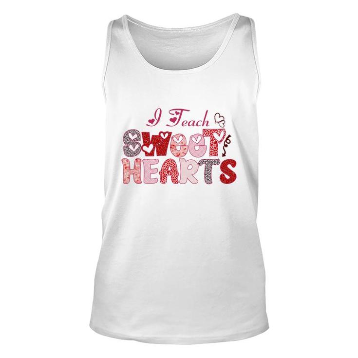 I Teach Sweet Hearts Because I Love My Work And My Students Unisex Tank Top