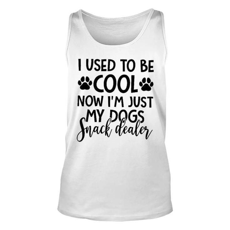 I Used To Be Cool Now I Am Just My Dogs Snack Dealer Unisex Tank Top