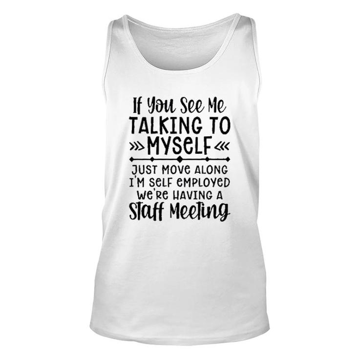 If You See Me Talking To Myself 2022 Trend Unisex Tank Top