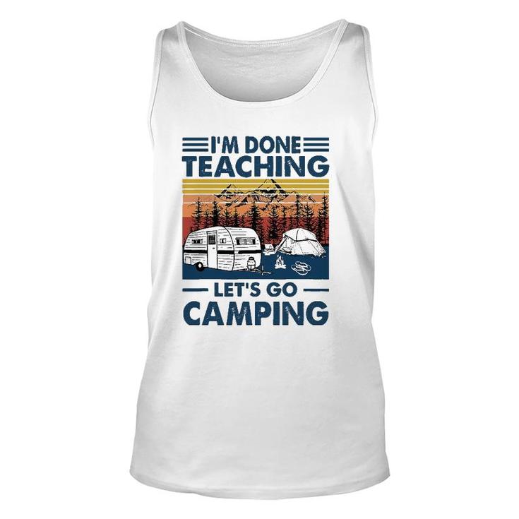 Im Done Teaching Lets Go Camping Retro Unisex Tank Top