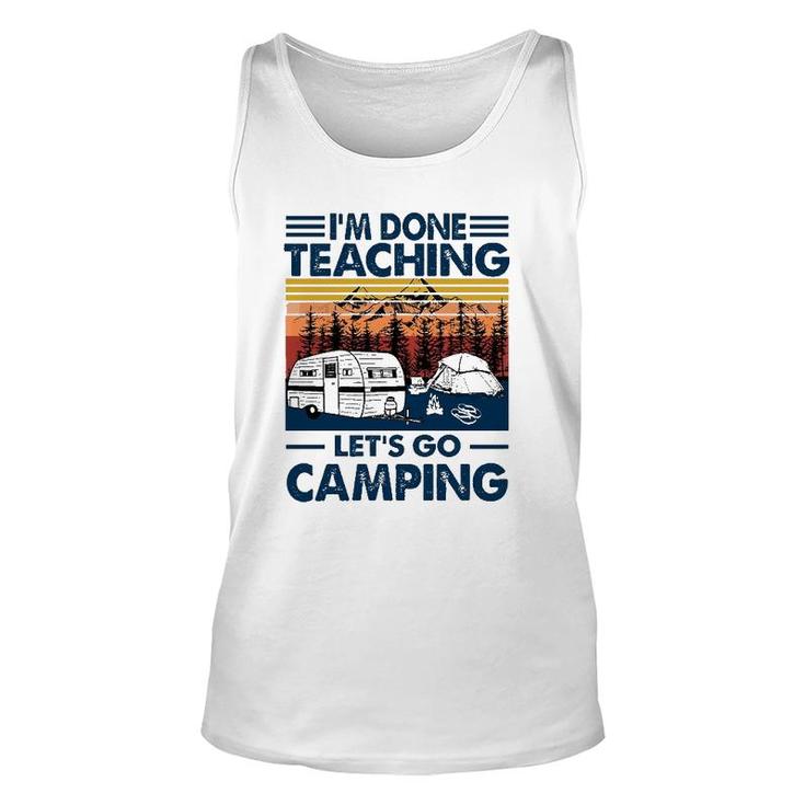 Im Done Teaching Lets Go Camping Vintage Version Unisex Tank Top