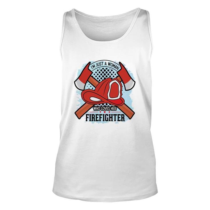 Im Just A Woman Who Love Her Firefighter Proud Job Unisex Tank Top