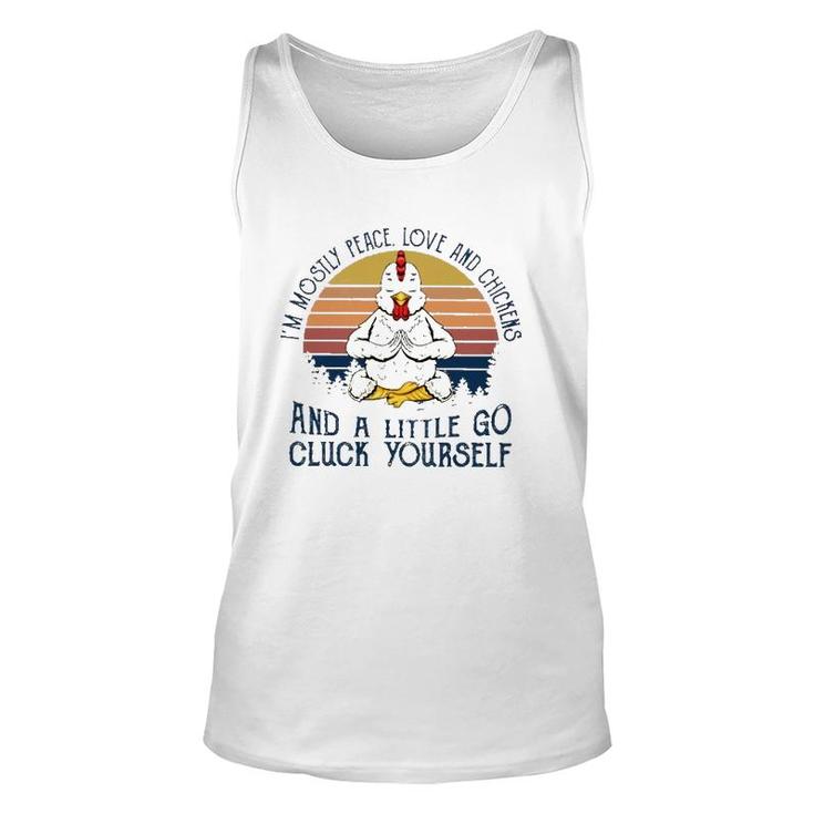 Im Mostly Peace Love And Chickens And A Little Go Cluck Yourself Meditation Chicken Vintage Retro Unisex Tank Top