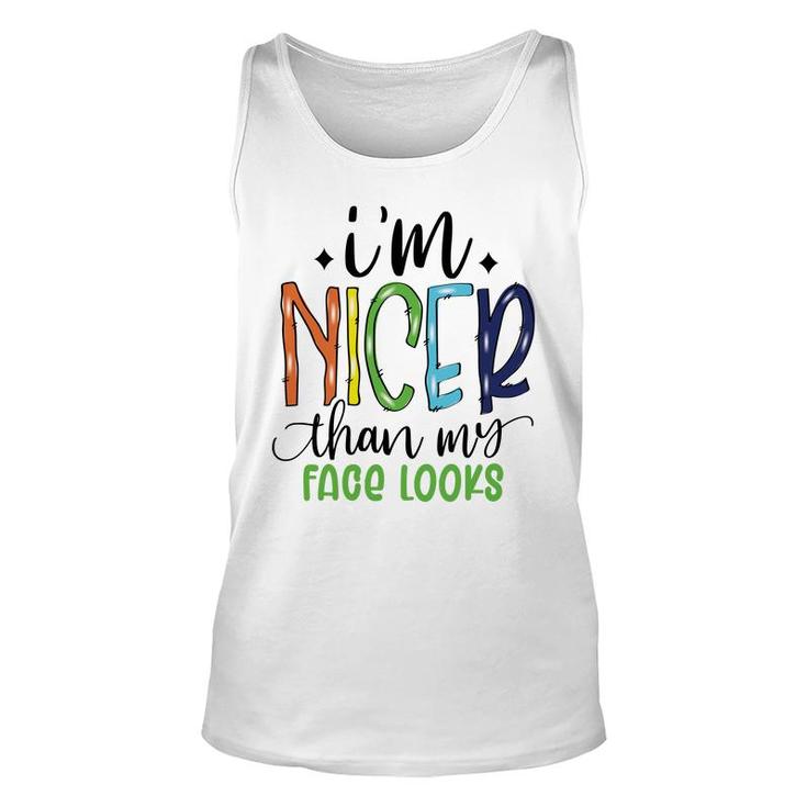 Im Nicer Than My Face Loọks Sarcastic Funny Quote Unisex Tank Top