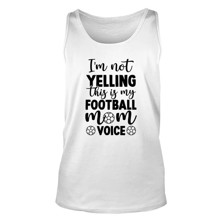Im Not Yelling This Is My Football Mom Voice Full Black Unisex Tank Top