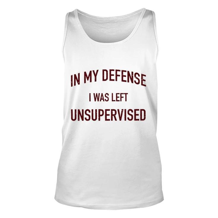 In My Defence I Was Left Unsupervised 2022 Trend Unisex Tank Top