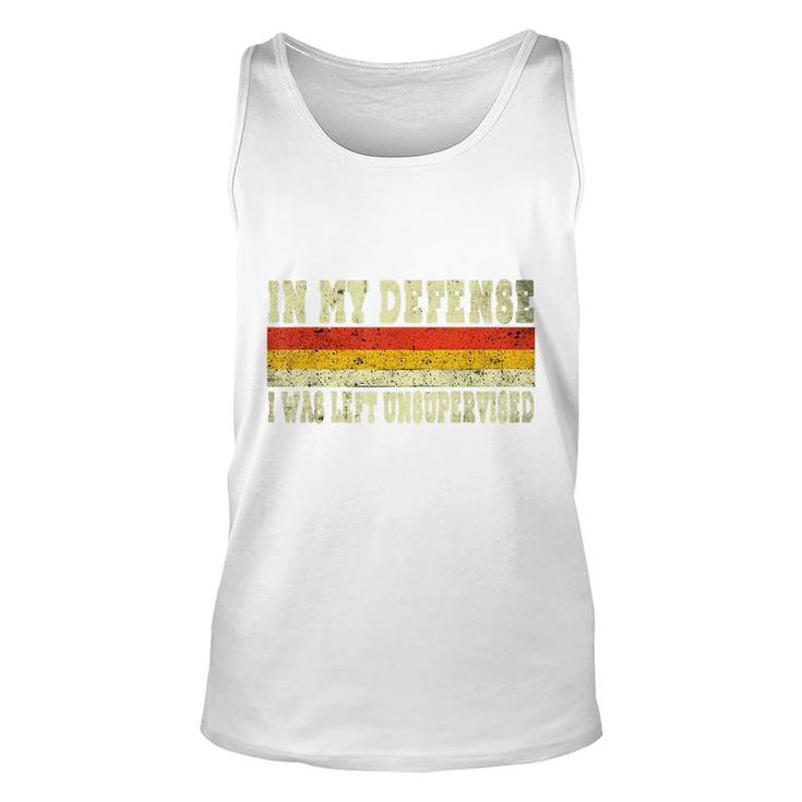 In My Defense I Was Left Unsupervised Funny Retro Vintage  Unisex Tank Top