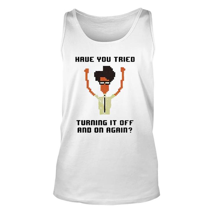 It Crowd Have You Tried Turning It Off Unisex Tank Top