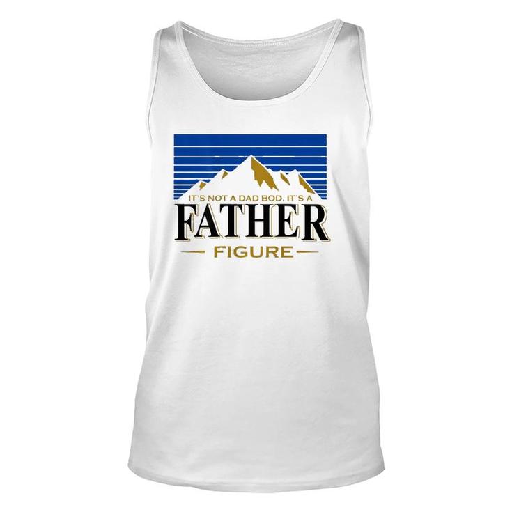 Its Not A Da Bod Its A Father Figure Mountain On Back Unisex Tank Top