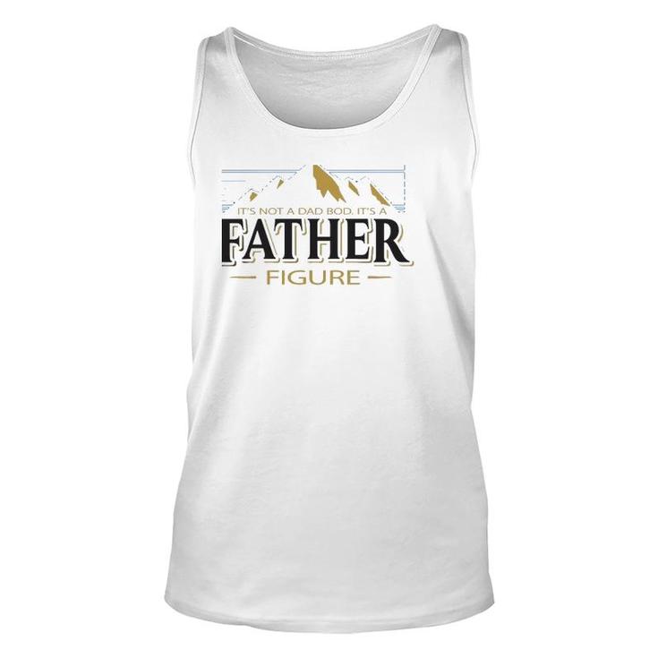Its Not A Dad Bod Its A Father Figure Funny Father’S Day Mountain Graphic Unisex Tank Top