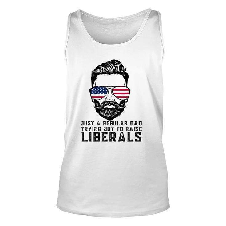 Just A Proud Dad That Didnt Raise Liberals Fathers Day Dad Unisex Tank Top