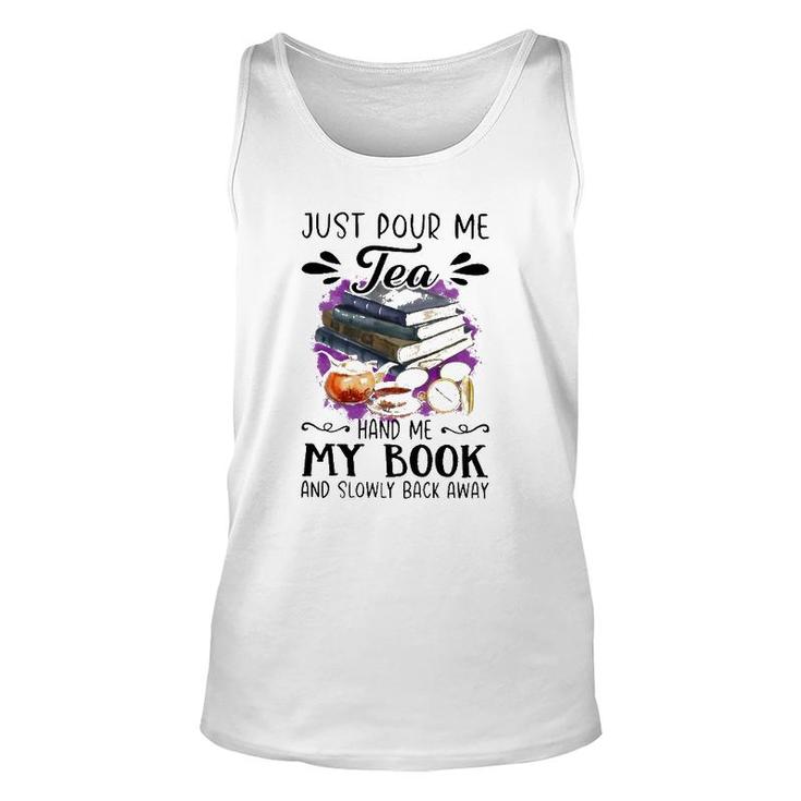 Just Pour Me Tea Book And Slowly Back Away Unisex Tank Top