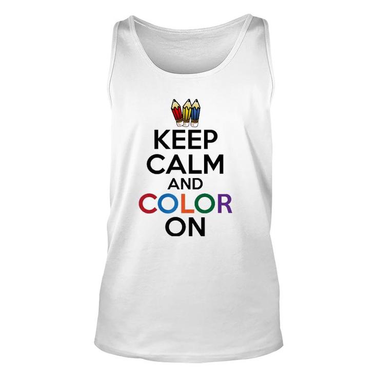 Keep Calm And Color On Funny Unisex Tank Top
