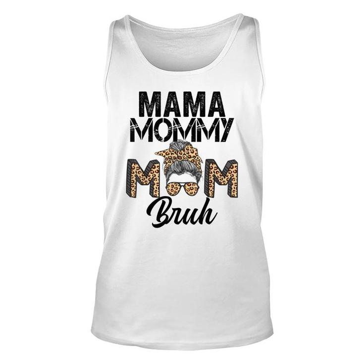 Mama Mommy Mom Bruh Leopard Messy Bun Mothers Day 2022  Unisex Tank Top
