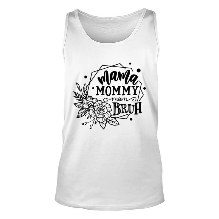 Mama Mommy Mom Bruh Mothers Day Gifts  Unisex Tank Top
