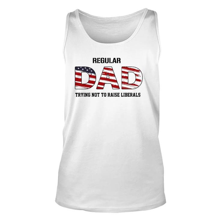 Mens Regular Dad Not Trying To Raise Liberals Funny Fathers Day Unisex Tank Top