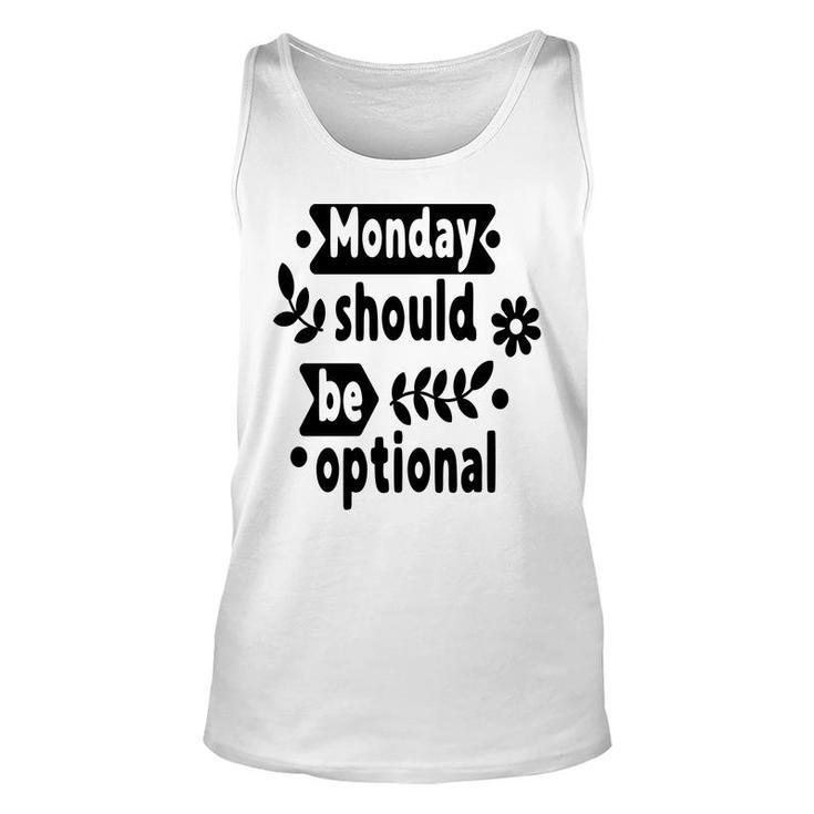 Monday Should Be Optional Sarcastic Funny Quote Unisex Tank Top