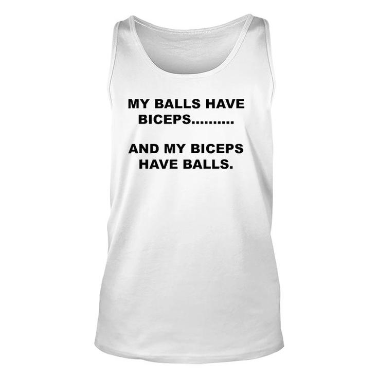 My Balls Have Biceps And My Biceps Have Balls Unisex Tank Top