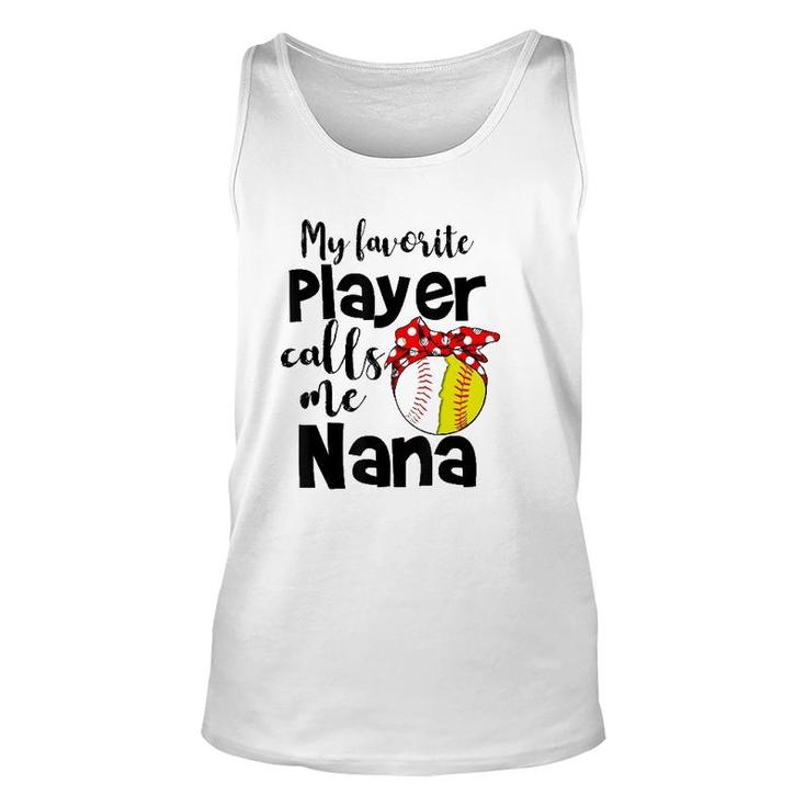 My Favorite Player Calls Me Nana Softball Gift Unisex Tank Top