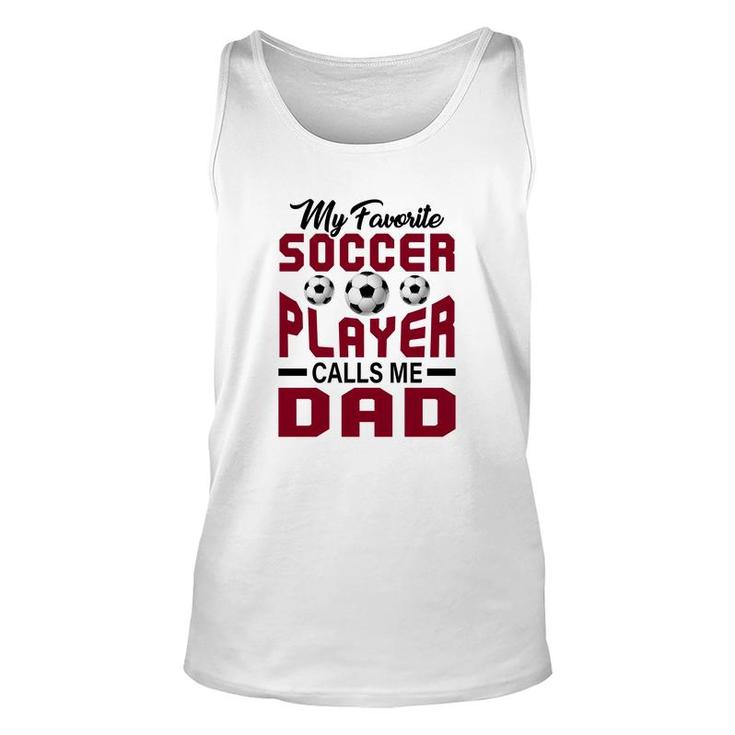 My Favorite Soccer Player Calls Me Dad Red Graphic Unisex Tank Top