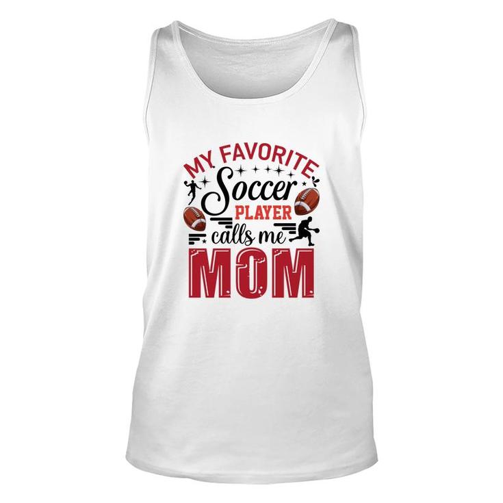 My Favorite Soccer Player Calls Me Mom Red Soccer Unisex Tank Top