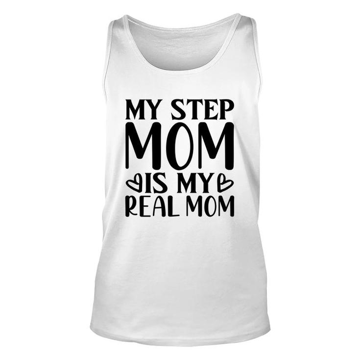My Stepmpm Is My Real Mom 2022 Happy Mothers Day Unisex Tank Top