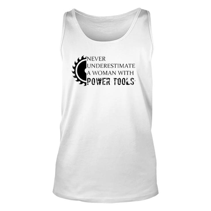 Never Underestimate A Woman With Power Tools Unisex Tank Top