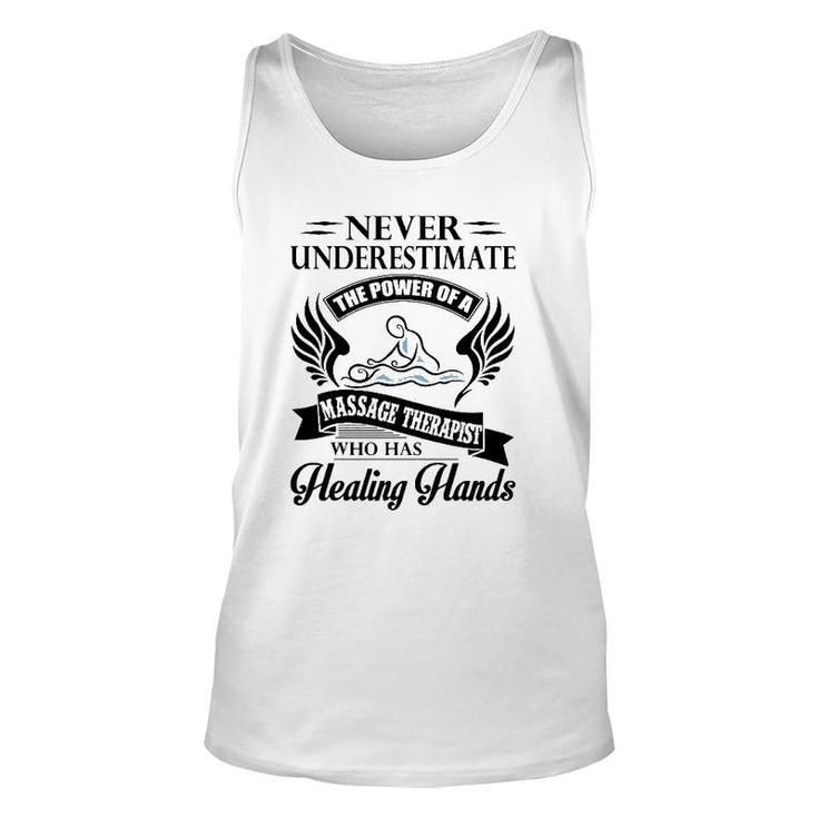 Never Underestimate The Power Of A Massage Therapist Who Has Healing Hands White Version Unisex Tank Top