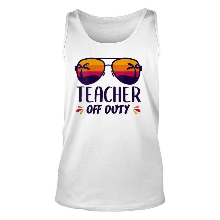 Off Duty Teacher Funny Last Day Teachers Appreciation Gift Unisex Tank Top