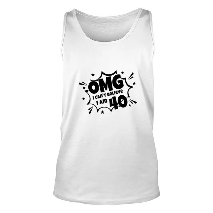 Omg I Cant Believe I Am 40Th Birthday 1982 Unisex Tank Top