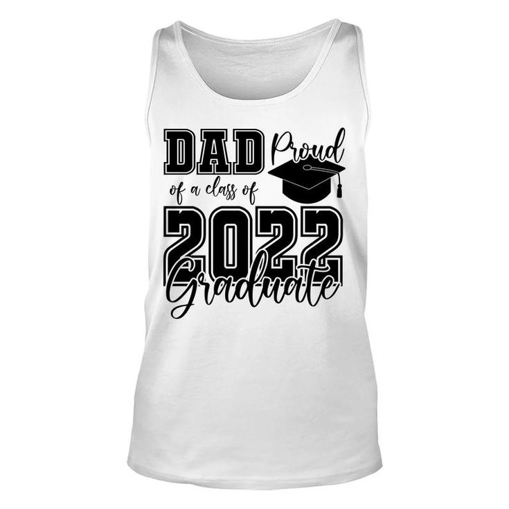 Proud Dad Class Of 2022 Graduate Black Hat Father  Unisex Tank Top
