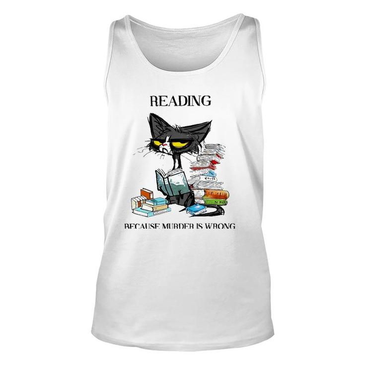 Reading Because Murder Is Wrong Cat And Books Unisex Tank Top