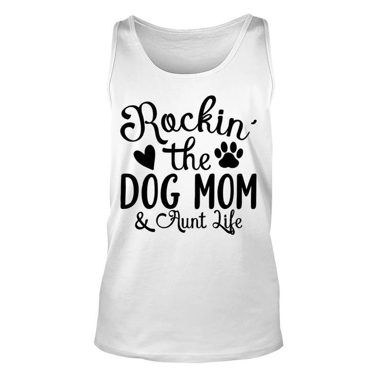 Rockin The Dog Mom And Aunt Life Animal Unisex Tank Top