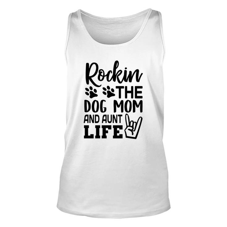 Rockin The Dog Mom And Aunt Life Mommy Unisex Tank Top