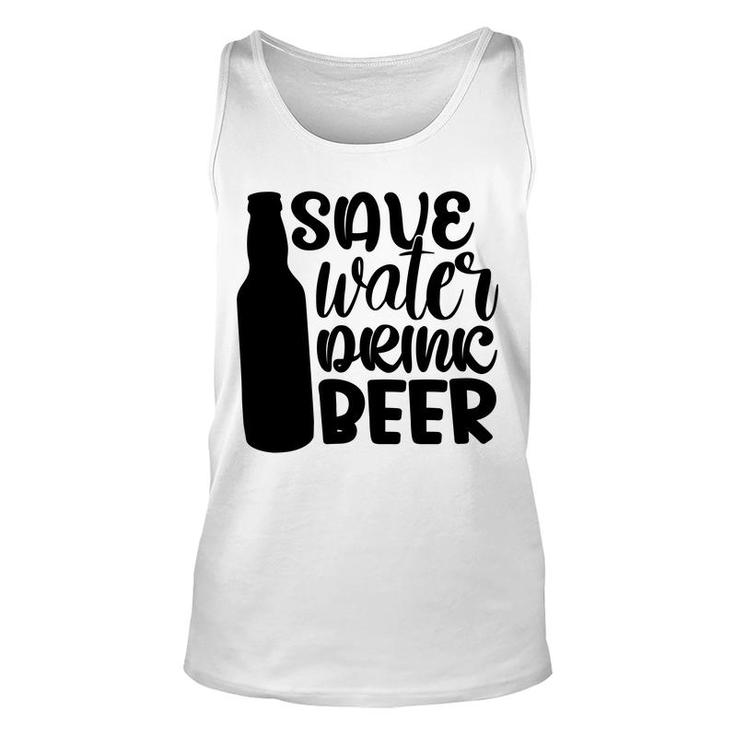 Save Waters Drink Beer Gift For Beer Lover Unisex Tank Top