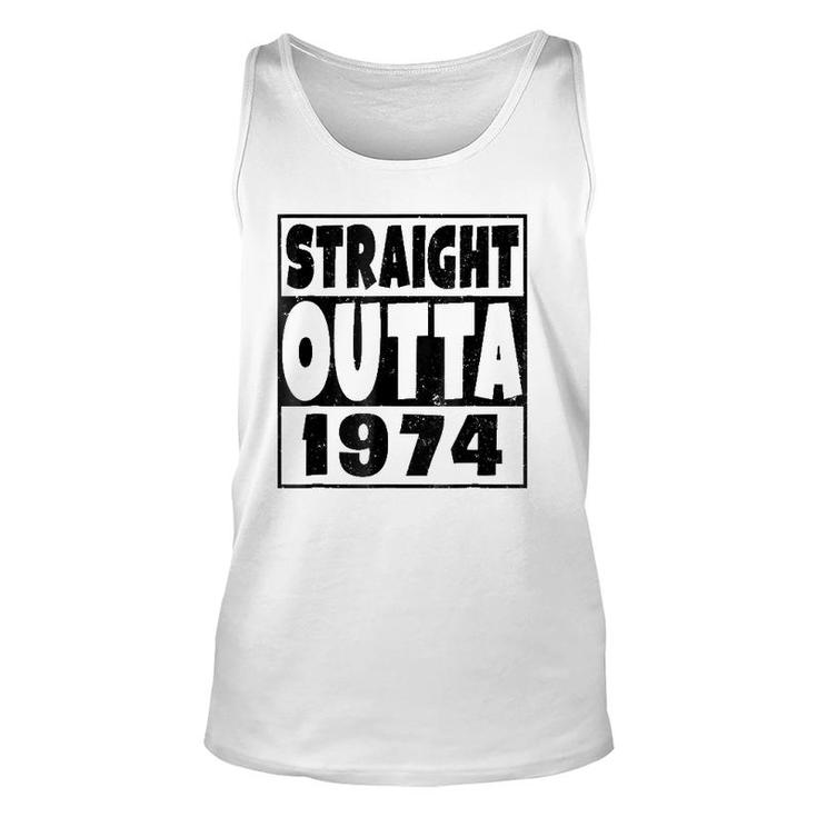 Straight Outta 1974 47 Years Old - 47Th Birthday Gift Unisex Tank Top