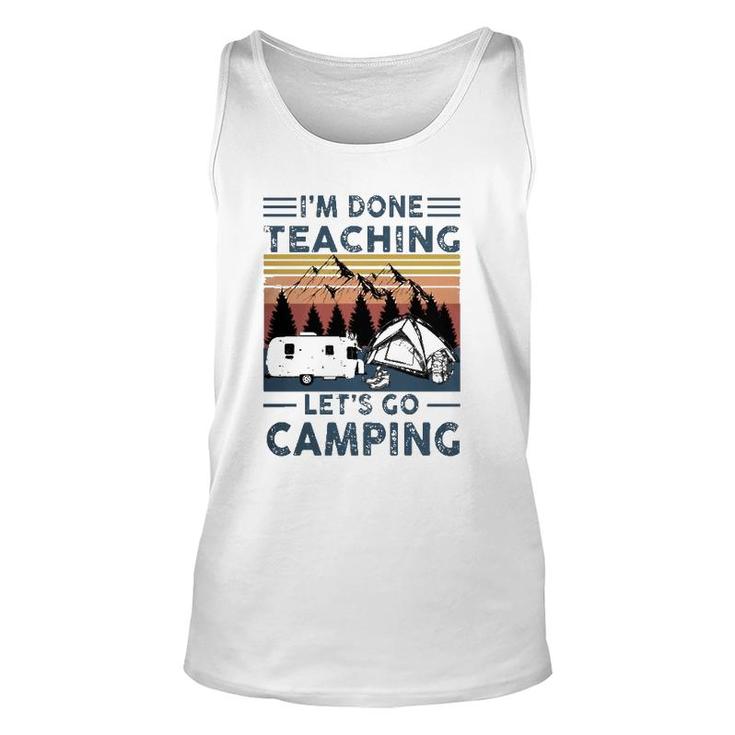 Teacher Im Done Teaching Lets Go Camping Rv Tent Mountain Unisex Tank Top