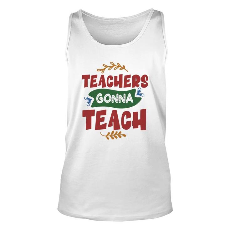 Teachers Gonna Teach Red And Green Graphic Unisex Tank Top