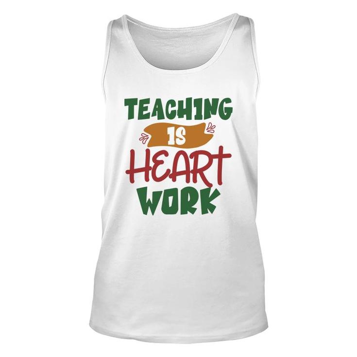 Teaching Is Heart Work Teacher Green And Red Unisex Tank Top