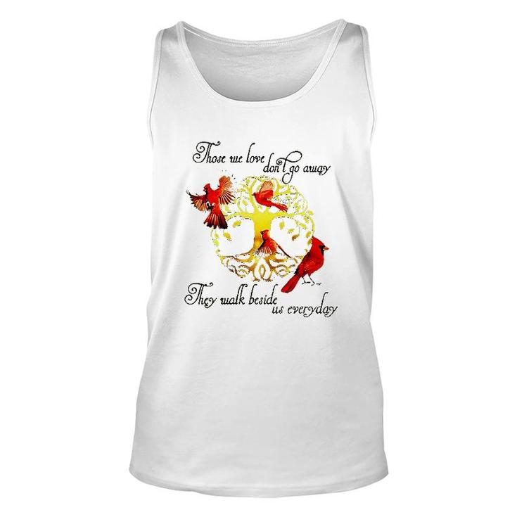 Tree Of Life Those We Love Dont Go Away They Walk Beside Us Everyday Unisex Tank Top