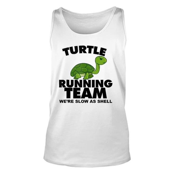 Turtle Running Team Were Slow As Shell Turtle Running Team  Unisex Tank Top