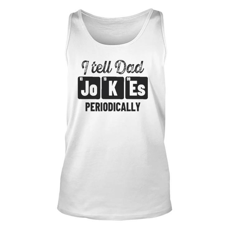 Vintage Fathers Day I Tell Dad Jokes Periodically Science Unisex Tank Top