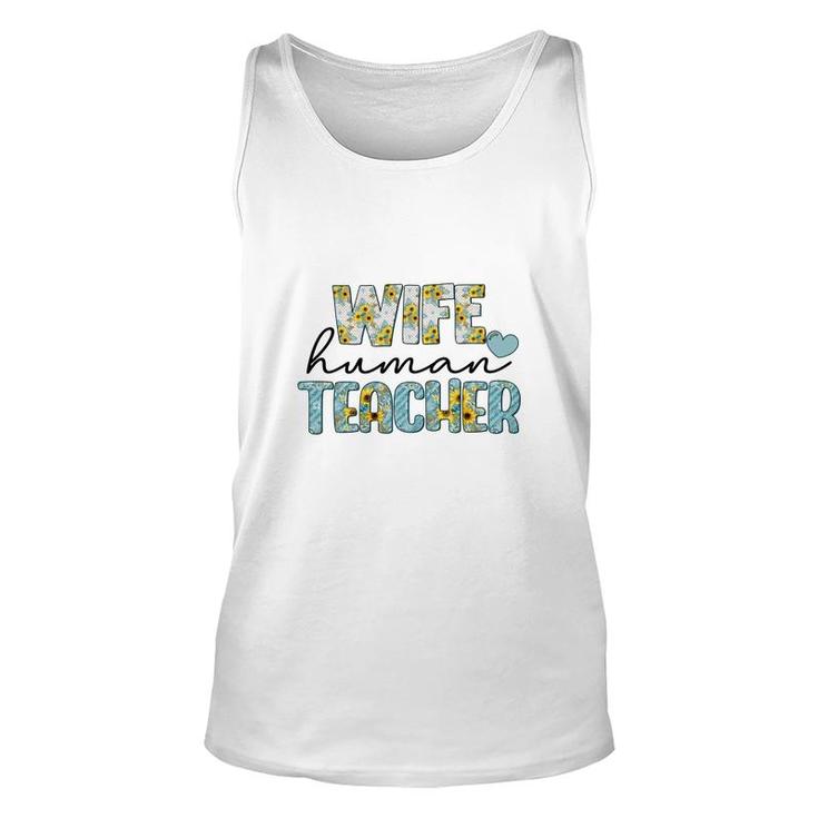 Wife Human Teacher Is Part Of Their Normal Life Outside Of The Classroom Unisex Tank Top