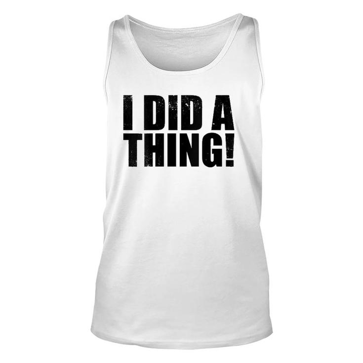 Womens I Did A Thing V-Neck Unisex Tank Top