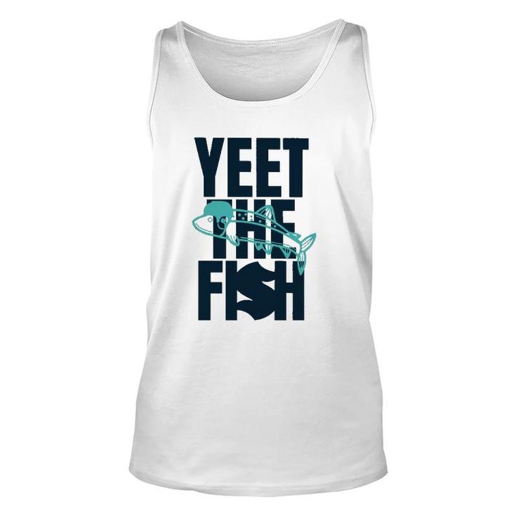 Yeet The Fish Fishing T Unisex Tank Top