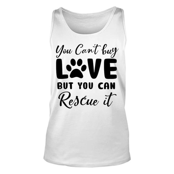 You Cant Buy Love But You Can Rescue It Dog Lover Unisex Tank Top