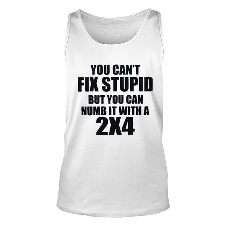 You Cant Fix Stupid New Letters Unisex Tank Top