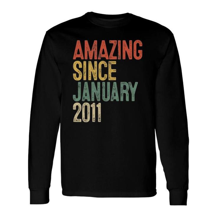 11 Years Old Amazing Since January 2011 11Th Birthday Long Sleeve T-Shirt