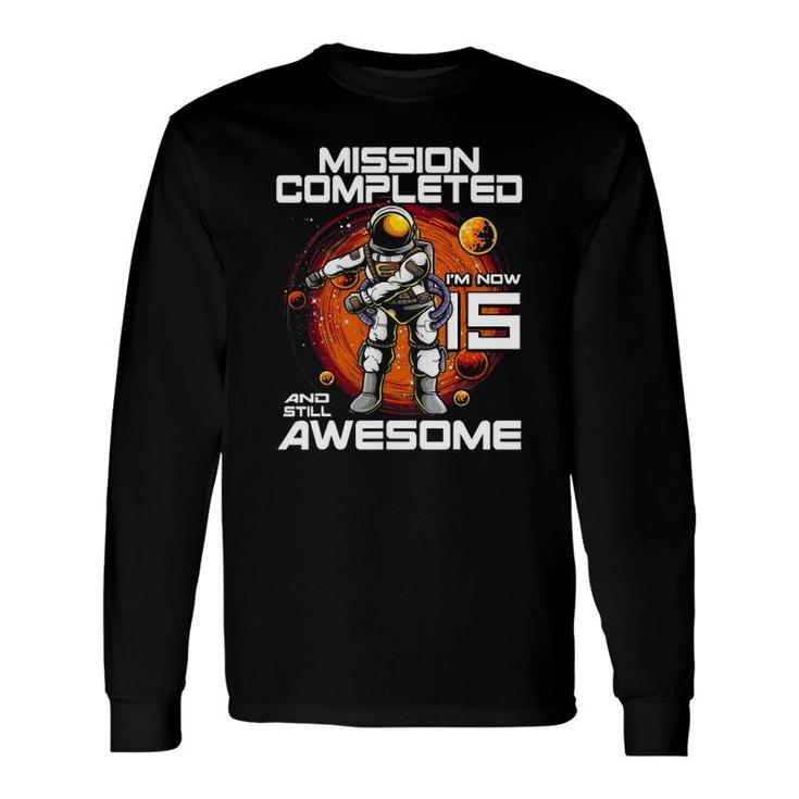 15Th Birthday Astronaut 15 Years Old Outer Space Birthday Long Sleeve T-Shirt